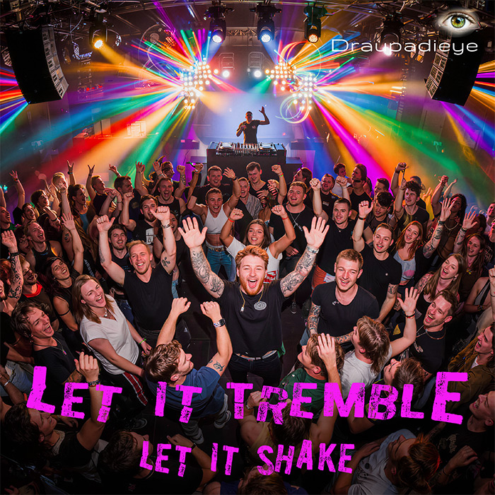 Draupadieye - Let It Tremble Let It Shake